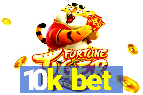 10k bet